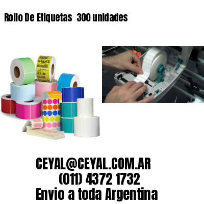 Rollo De Etiquetas  300 unidades
