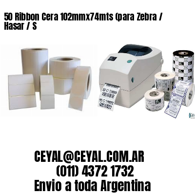 50 Ribbon Cera 102mmx74mts (para Zebra / Hasar / S