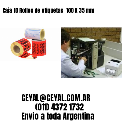 Caja 10 Rollos de etiquetas 	100 X 35 mm