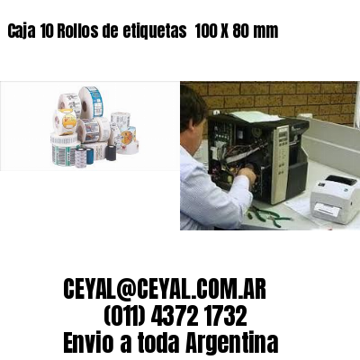 Caja 10 Rollos de etiquetas 	100 X 80 mm