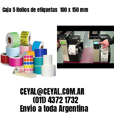 Caja 5 Rollos de etiquetas 	100 x 150 mm