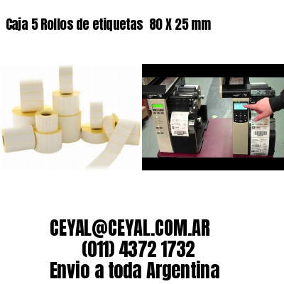Caja 5 Rollos de etiquetas 	80 X 25 mm