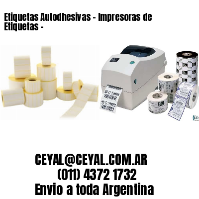 Etiquetas Autodhesivas – Impresoras de Etiquetas –