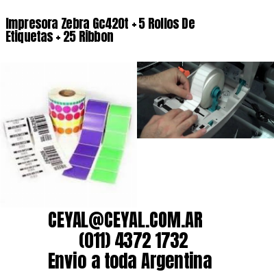Impresora Zebra Gc420t   5 Rollos De Etiquetas   25 Ribbon