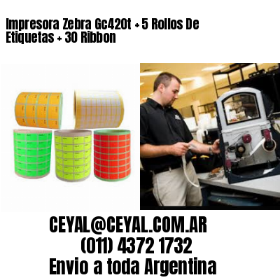 Impresora Zebra Gc420t   5 Rollos De Etiquetas   30 Ribbon