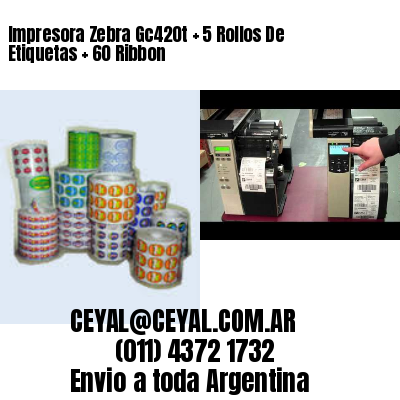 Impresora Zebra Gc420t   5 Rollos De Etiquetas   60 Ribbon