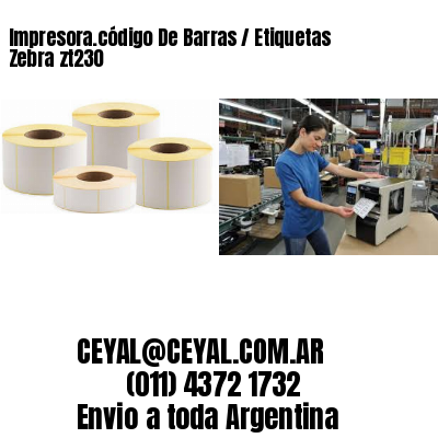 Impresora.código De Barras / Etiquetas Zebra zt230