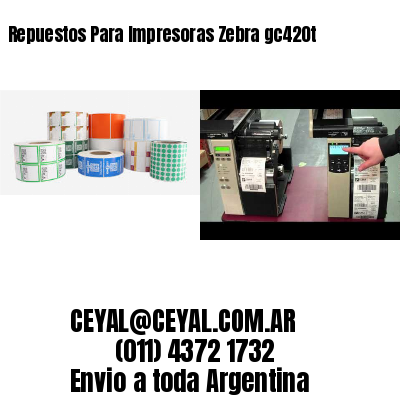 Repuestos Para Impresoras Zebra gc420t