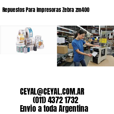 Repuestos Para Impresoras Zebra zm400