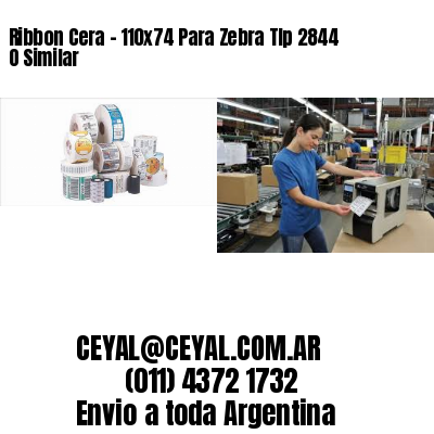 Ribbon Cera – 110×74 Para Zebra Tlp 2844 O Similar