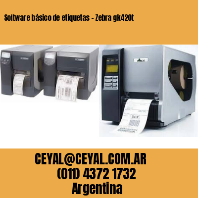 Software básico de etiquetas – Zebra gk420t