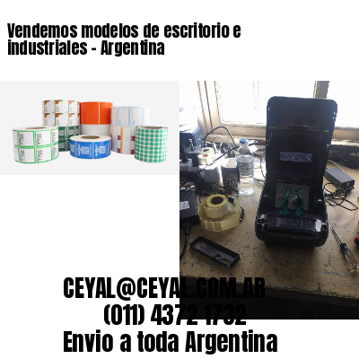 Vendemos modelos de escritorio e industriales – Argentina
