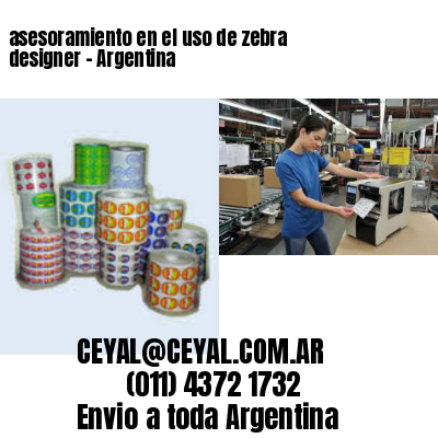 asesoramiento en el uso de zebra designer – Argentina