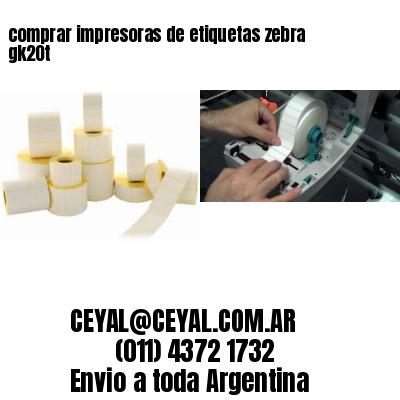 comprar impresoras de etiquetas zebra gk20t