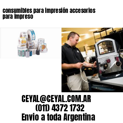 consumibles para impresión accesorios para impreso