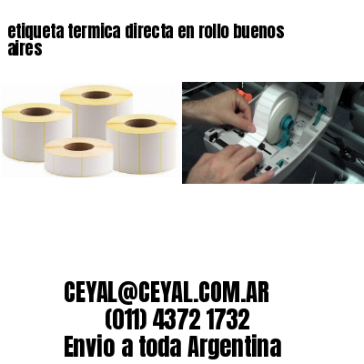 etiqueta termica directa en rollo buenos aires