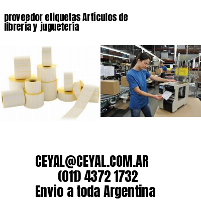 proveedor etiquetas Artículos de librería y juguetería