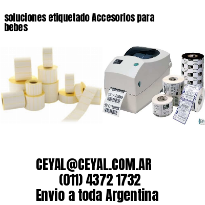 soluciones etiquetado Accesorios para bebes