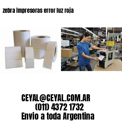 zebra impresoras error luz roja