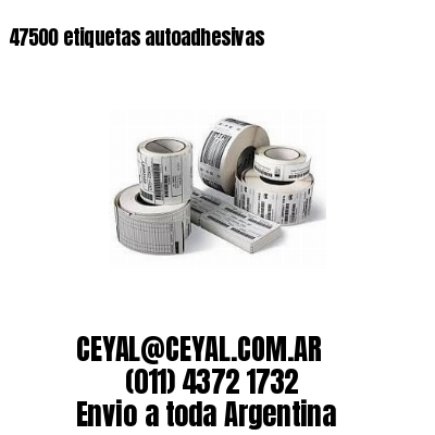 47500 etiquetas autoadhesivas