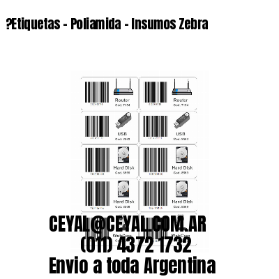 ?Etiquetas – Poliamida – Insumos Zebra