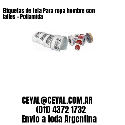 Etiquetas de tela Para ropa hombre con talles – Poliamida