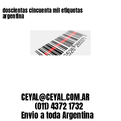doscientas cincuenta mil etiquetas argentina