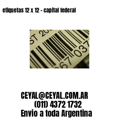 etiquetas 12 x 12 – capital federal