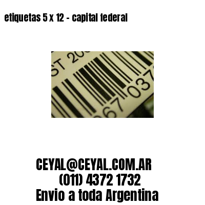 etiquetas 5 x 12 – capital federal