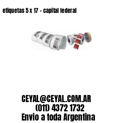 etiquetas 5 x 17 – capital federal