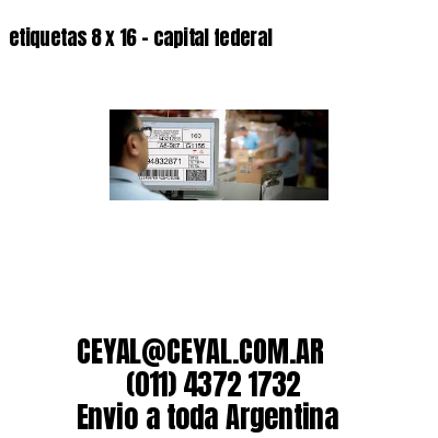 etiquetas 8 x 16 – capital federal