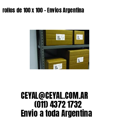 rollos de 100 x 100 – Envios Argentina