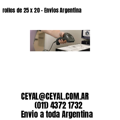 rollos de 25 x 20 – Envios Argentina