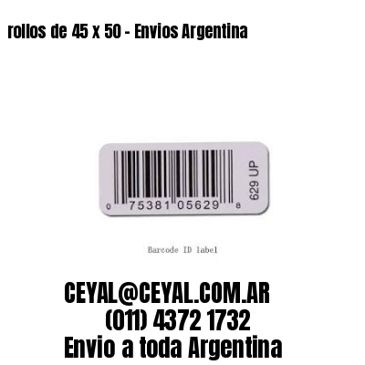 rollos de 45 x 50 – Envios Argentina