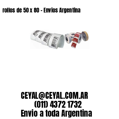 rollos de 50 x 80 – Envios Argentina