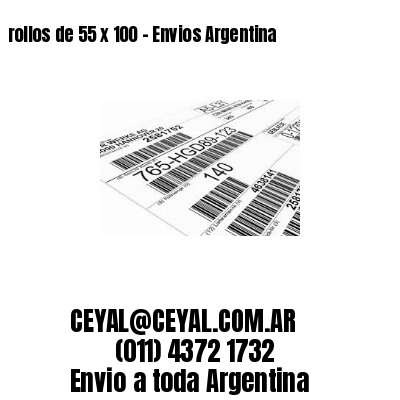 rollos de 55 x 100 – Envios Argentina
