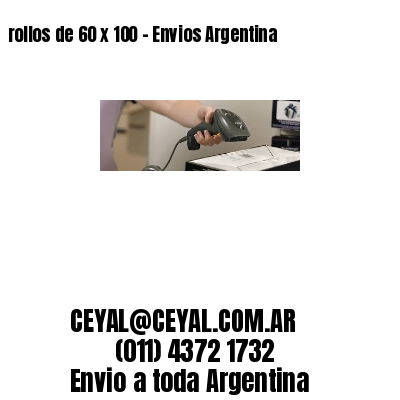 rollos de 60 x 100 – Envios Argentina