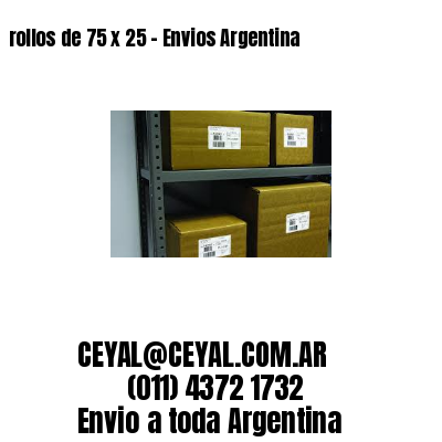 rollos de 75 x 25 – Envios Argentina