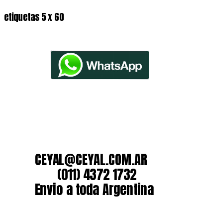 etiquetas 5 x 60