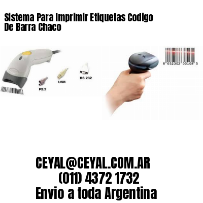 Sistema Para Imprimir Etiquetas Codigo De Barra Chaco
