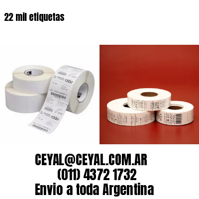 22 mil etiquetas