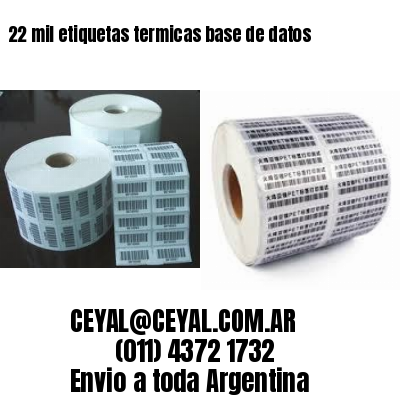 22 mil etiquetas termicas base de datos