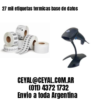 27 mil etiquetas termicas base de datos