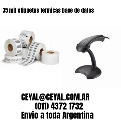 35 mil etiquetas termicas base de datos