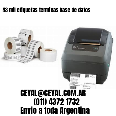 43 mil etiquetas termicas base de datos