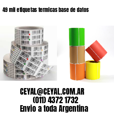 49 mil etiquetas termicas base de datos