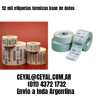 52 mil etiquetas termicas base de datos