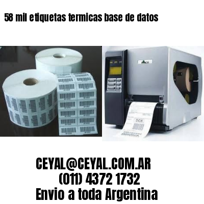 58 mil etiquetas termicas base de datos