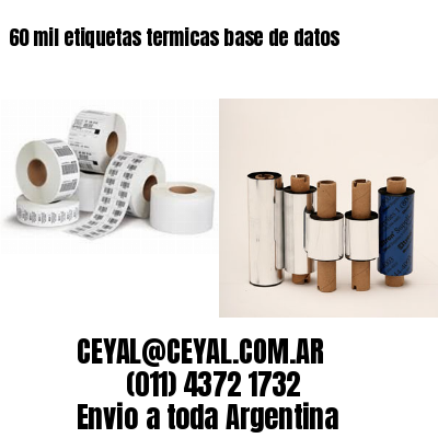 60 mil etiquetas termicas base de datos