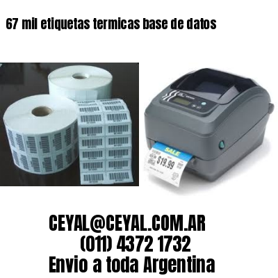 67 mil etiquetas termicas base de datos